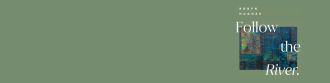 Follow the river banner