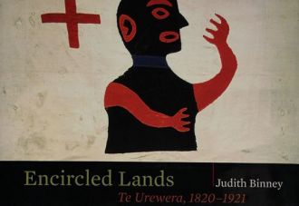 Encircled Lands: Te Urewera, 1820 – 1921